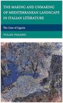 The Making and Unmaking of Mediterranean Landscape in Italian Literature: The Case of Liguria