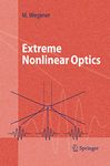 Extreme Nonlinear Optics: An Introduction (Advanced Texts in Physics)