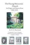 The Danzig Mennonite Church: Its Origin and History from 1569-1919