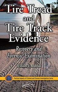 Tire Tread and Tire Track Evidence: Recovery and Forensic Examination (ISSN)