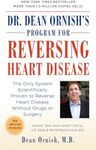 Dr Dean Ornish's Program for Reversing Heart Disease: The Only System Scientifically Proven to Reverse Heart Disease Without Drugs or Surgery