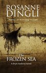 The Frozen Sea: 3 (Bryn Awbrey Novel)