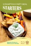 Scrumptious Party Meal Starters: Appetizer Recipes to Shake Up your Shindigs