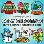 Cozy Christmas: Cute and Cozy Coloring Book for Adults & Teens Featuring Easy and Bold Christmas Designs