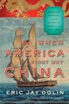 When America First Met China – An Exotic History of Tea, Drugs, and Money in the Age of Sail