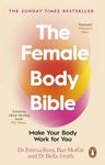 The Female Body Bible: The Sunday Times bestselling guide to women's health and fitness