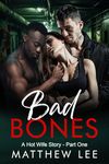 Bad Bones: A Hot Wife Story - Part One (Interracial Hotwife Tales)