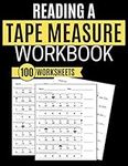 Reading a Tape Measure Workbook 100 Worksheets