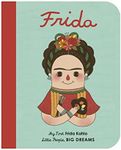 Frida Kahlo (My First Little People, Big Dreams): My First Frida Kahlo: Volume 2