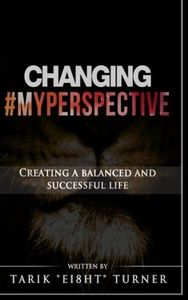 By Turner, Tarik Ei8ht Changing #MyPerspective Paperback - August 2014