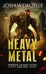 Heavy Metal (Terran Scout Fleet Book 4)