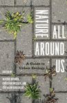 Nature all Around us – A Guide to Urban Ecology