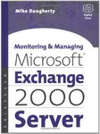 Monitoring and Managing Microsoft Exchange 2000 Server (HP Technologies)