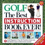 Golf The Best Instruction Book Ever! Expanded Edition by GOLF Magazine (2012) Hardcover