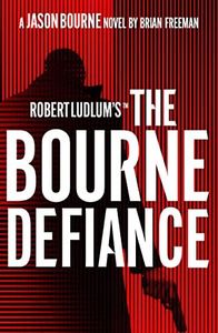 Robert Ludlum's™ The Bourne Defiance (Jason Bourne Book 18)