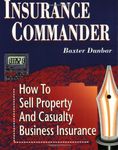 Insurance Commander: How to Sell Property and Casualty Business Insurance