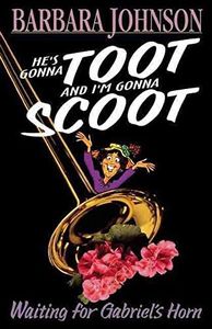 [(He's Gonna Toot & I'm Goona Scoot)] [By (author) Barbara Johnson] published on (June, 2008)