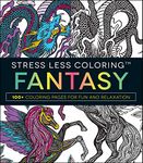 Stress Less Coloring - Fantasy: 100+ Coloring Pages for Fun and Relaxation (Stress Less Coloring Series)