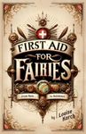 First Aid for Fairies: From Rain to Rainbows