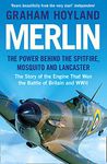 Merlin: The Story of the Engine That Won the Battle of Britain and WWII