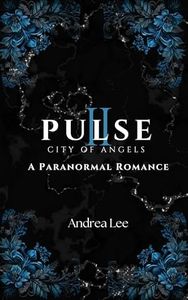 Pulse: City of Angels (Pulse: A Dark Paranormal Romance Series Book 2)