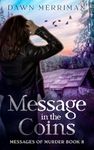 Message in the Coins: A psychic thriller (Messages of Murder Book 8)