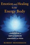 EMOTION AND HEALING IN THE ENERGY BODY