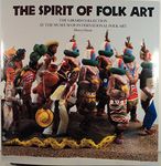 The Spirit of Folk Art: The Girard Collection at the Museum of International Folk Art