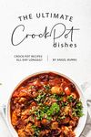 The Ultimate CrockPot Dishes: Crock Pot Recipes All Day Longgg?