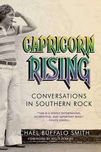 Capricorn Rising: Conversations in Southern Rock