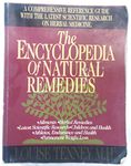 Encyclopedia of Natural Remedies: A Comprehensive Reference Guide with the Latest Scientific Research on Herbal Medicine