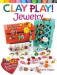 Clay Play! JEWELRY: Over 40 Awesome