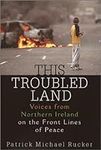 This Troubled Land: Voices from Nor