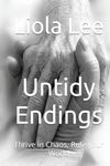 Untidy Endings: Thrive in Chaos, Rule your World