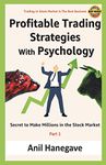 Profitable Trading Strategies With Psychology: Secrets to make millions in the stock market