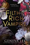 Filthy Rich Vampire: TikTok made me buy it! Twilight meets Gossip Girl in this totally addictive and steamy vampire romance