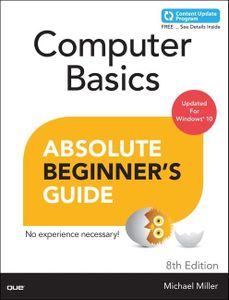 Computer Basics Absolute Beginner's Guide, Windows 10 Edition (Includes