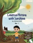 Creative Writing With Sunshine by Ashima Kohli