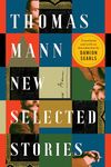 Thomas Mann: New Selected Stories