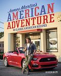 James Martin's American Adventure: 80 Classic American Recipes