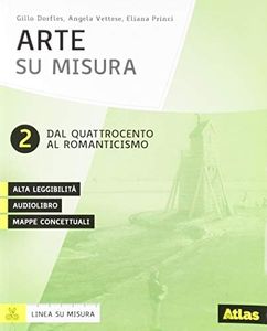 Arte su misura. Con ebook. Con espansione online. Dal Quattrocento al Romanticismo (Vol. 2)