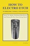 How To Electro Etch Tumblers, Tools