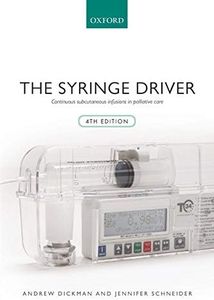 The Syringe Driver: Continuous Subcutaneous Infusions in Palliative Care