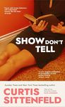 Show Don't Tell: From the Sunday Times bestselling author of Romantic Comedy