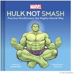 Marvel Hulk Not Smash: Practice Mindfulness the Mighty Marvel Way