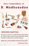 Best Compositions of D. Madhusudan: 25 Musical Lessons in Staff Notes & Indian Notes for Piano, Guitar, Flute, Violin, Mandolin, Banjo, Saxophone, Harmonica, ... for Piano, Guitar, Violin, Flute and all 1)