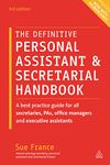 The Definitive Personal Assistant & Secretarial Handbook: A Best Practice Guide for All Secretaries, PAs, Office Managers and Executive Assistants