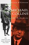 Michael Collins and the Troubles: The Struggle for Irish Freedom 1912-1922 (Communication)