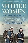 SPITFIRE WOMEN OF WORLD WAR II: A gripping chronicle of courage from the skies of World War II