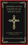 Sinners in the Hands of an Angry God: A Stirring Sermon on Divine Justice (Grapevine Press)